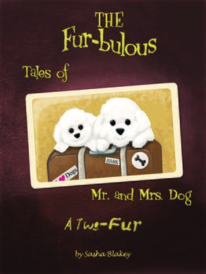 cover image of The Fur-bulous Tales of Mr. and Mrs. Dog